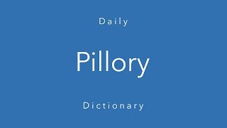 Pillory Daily Dictionary [upl. by Anissej]