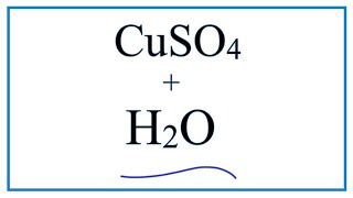 Equation for CuSO4  H2O  Copper II sulfate  Water [upl. by Gotcher]