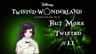 Twisted Wonderland but more twisted 11 Absolute Chaos [upl. by Brant]