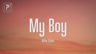 Billie Eilish  my boy Lyrics [upl. by Tibbs]