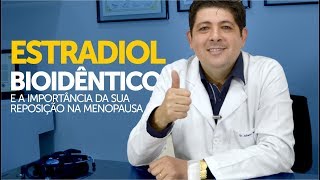 Estradiol e a importância da sua reposição na menopausa [upl. by Trask]