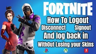 Fortnite How To Logout and Log back in without Losing your Skins [upl. by Armand491]