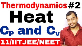 Class 11 Chapter 6  Thermodynamics 02  Heat  Concept of Cp and Cv Of Gas  IIT JEE NEET [upl. by Nitz]