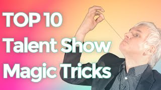 Top 10 BEST Magic Tricks to do at a Talent Show [upl. by Tcideneb922]