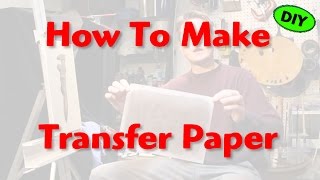 How To Make Transfer Paper [upl. by Manaker]