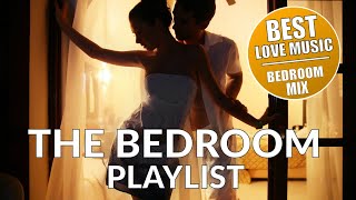 THE BEDROOM PLAYLIST  BEDROOM MIX VOL 1  ROMANTIC LOVE MAKING MUSIC [upl. by Jaal]