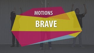 MOTIONS Brave [upl. by Pavlov]