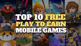 TOP 10 FREE PLAY TO EARN Crypto MOBILE GAMES in August 2023 [upl. by Najib]