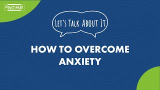 LetsTalkAboutIt How to Overcome Anxiety [upl. by Ardnuaet567]