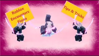 ROBLOX ENCOUNTERS FIONA TIPS  HOW TO PLAY AS FIONA [upl. by Coughlin]