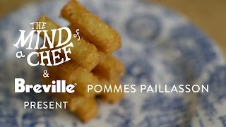 Pommes Paillasson Recipe from David Kinch Mind of a Chef Powered by Breville [upl. by Annodam658]