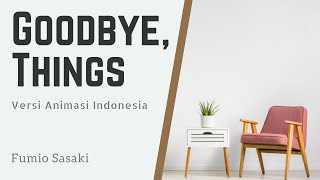 Perjalanan Menuju Hidup Minimalis  Goodbye Things [upl. by Leak]