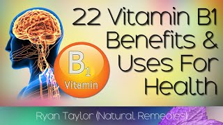 Vitamin B1 Benefits and Uses Thiamine [upl. by Zaria272]