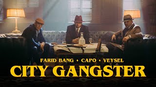 FARID BANG x CAPO x VEYSEL  CITY GANGSTER official Video [upl. by Nicholle934]