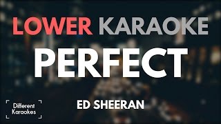 Ed Sheeran  Perfect LOWER Key Karaoke [upl. by Brody]