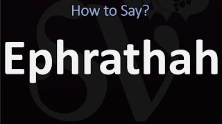 How to Pronounce Ephrathah CORRECTLY Biblical Name Pronunciation [upl. by Axe]