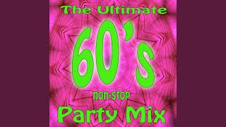 The Ultimate 60s NonStop Party Mix [upl. by Akeemahs]