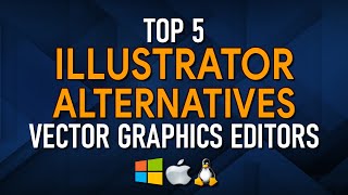 Top 5 Best FREE ILLUSTRATOR Alternatives [upl. by Ssepmet879]