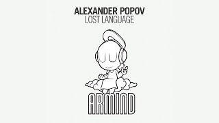 Alexander Popov  Lost Language Original Mix [upl. by Gruchot762]