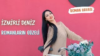 İzmirli Deniz  Romanların Güzeli [upl. by Kerri]