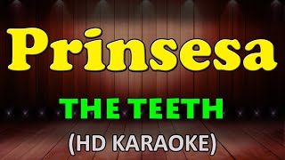 PRINSESA  The Teeth HD Karaoke [upl. by Arrec]