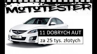 11 DOBRYCH AUT za 25 tys złotych TOP 1 MotoTester [upl. by Wynn261]