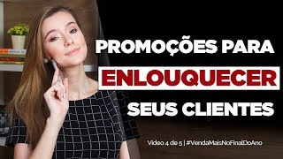 Como fazer PROMOÇÕES CRIATIVAS para enlouquecer seus clientes  Vídeo 4 de 5 [upl. by Hgielyk]