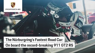 Nürburgring Lap Record On Board the 911 GT2 RS [upl. by Siaht]