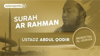 Surah Ar rahman  Ustadz Abdul Qodir Full [upl. by Haas458]