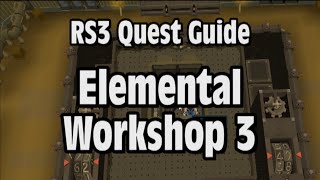 RS3 Elemental Workshop 3 Quest Guide  RuneScape [upl. by Adnuahsor]