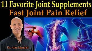 My 11 Favorite Natural Joint Supplements for Fast Joint Pain Relief  Dr Alan Mandell DC [upl. by Higley]