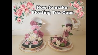 How to make Floating Tea Cups  Revised tutorial [upl. by Cherye]