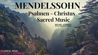 Mendelssohn  Psalms 429598114115 Christus  Presentation Century’s record  Michel Corboz [upl. by Addiel101]