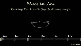 Blues in Am  85 bpm  Bass amp Drums  Backing Track [upl. by Eisserc]