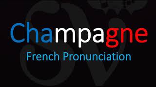 How to Pronounce Champagne French Wine Pronunciation [upl. by Narba]