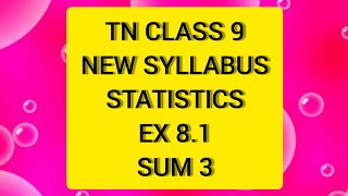 TN Samacheer 9 Maths New Syllabus Statistics Ex 81 Sum 3 [upl. by Bessie4]