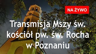 Parafia Rzymskokatolicka pw św Rocha w Poznaniu  transmisja na żywo [upl. by Vivl]