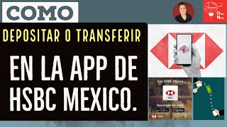 Como TRANSFERIR dinero o DEPOSITAR con la APP de HSBC MEXICO Banca movil HSBC MEXICO [upl. by Noirb908]