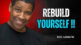 DENZEL WASHINGTON  quotRebuild yourselfquot  DENZEL WASHINGTON MOTIVATION [upl. by Elinnet]