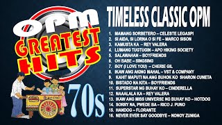 TIMELESS CLASSIC 70s OPM GREATEST HITS  CLASSIC OPM NONSTOP COLLECTION [upl. by Roger336]