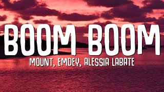 MOUNT Emdey Alessia Labate  Boom Boom Lyrics [upl. by Rehpatsirhc]