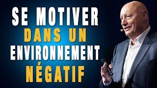 Comment avoir la motivation dans un environnement négatif  12 points clés pour réussir [upl. by Ahsinek333]