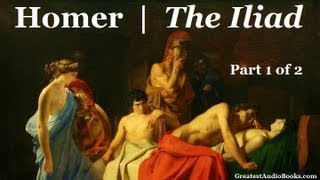 THE ILIAD by Homer Part 1 of 2  FULL AudioBook  Greatest🌟AudioBooks [upl. by Oilicec454]