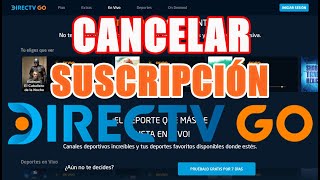 DIRECTV GO como CANCELAR y DAR de BAJA la SUSCRIPCIÓN [upl. by Idoux175]