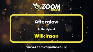 Wilkinson  Afterglow  Karaoke Version from Zoom Karaoke [upl. by Joab]