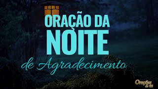 Oração da Noite de Agradecimento [upl. by Pierrepont]