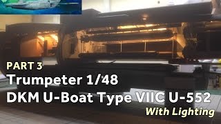 Trumpeter 148 DKM UBoat Type VIIC U552 WWII  06801 PART 3 [upl. by Tlihcox]