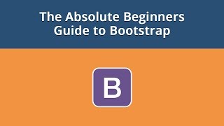 The Absolute Beginners Guide to Bootstrap [upl. by Elsa296]