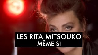 Les Rita Mitsouko  Même si Clip Officiel [upl. by Ahsiyn]