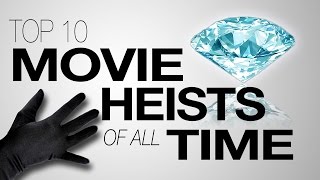 Top 10 Movie Heists Of All Time [upl. by Nnauol]